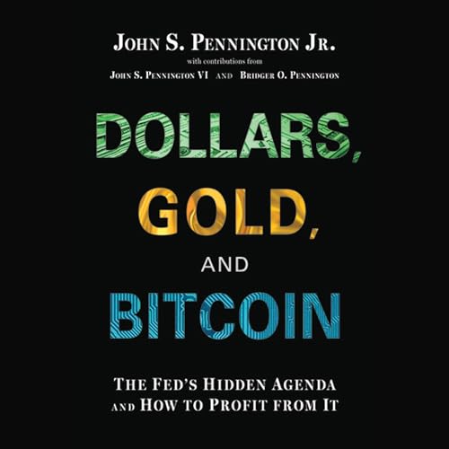 Dollars, Gold, and Bitcoin cover art