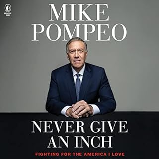 Never Give an Inch Audiobook By Mike Pompeo cover art