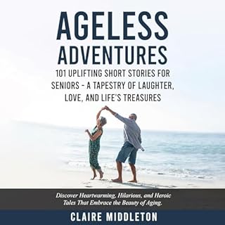 Ageless Adventures Audiobook By Claire Middleton cover art