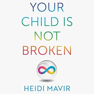 Your Child Is Not Broken Audiobook By Heidi Mavir cover art