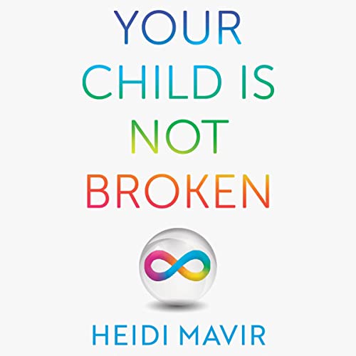 Your Child Is Not Broken Audiobook By Heidi Mavir cover art