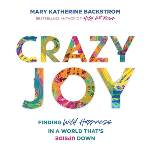 Crazy Joy Audiobook By Mary Katherine Backstrom cover art