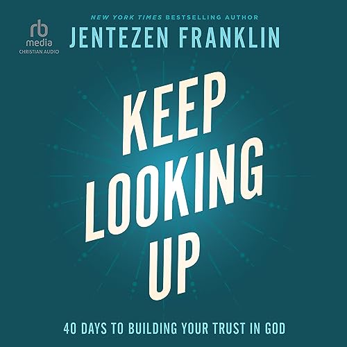 Keep Looking Up Audiolibro Por Jentezen Franklin arte de portada