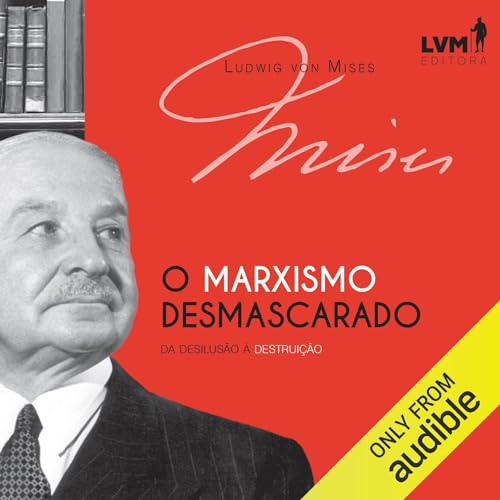 O Marxismo Desmascarado Audiobook By Ludwig von Mises cover art