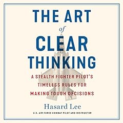 Couverture de The Art of Clear Thinking