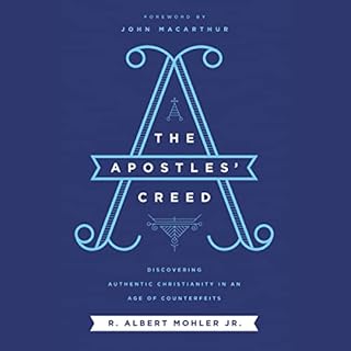 The Apostles' Creed Audiobook By R. Albert Mohler Jr. cover art