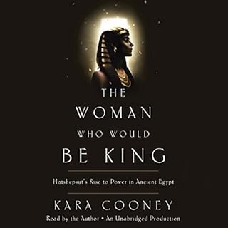 The Woman Who Would Be King Audiolibro Por Kara Cooney arte de portada