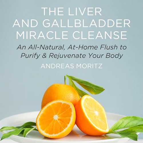 The Liver and Gallbladder Miracle Cleanse Audiolibro Por Andreas Moritz arte de portada