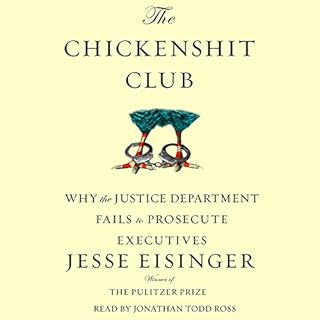 The Chickenshit Club Audiobook By Jesse Eisinger cover art