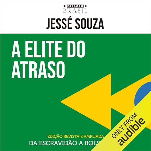 A elite do atraso Audiolivro Por Jessé Souza capa