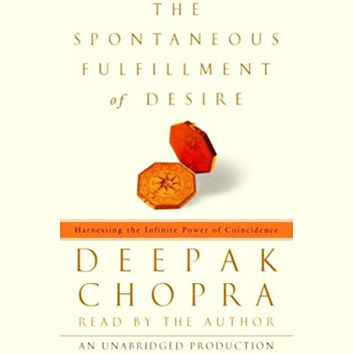 The Spontaneous Fulfillment of Desire Audiolivro Por Deepak Chopra M.D. capa