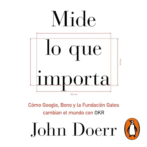 Mide lo que importa [Measure What Matters] Audiobook By John Doerr, Sergio Lledo Rando - translator cover art