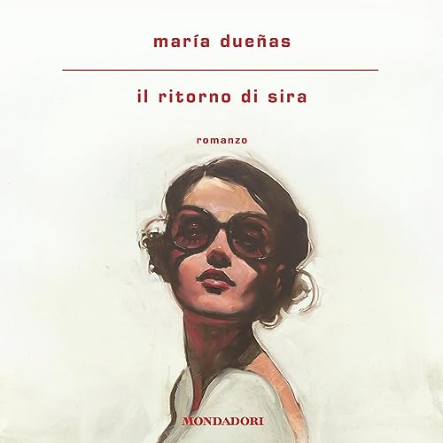 Il ritorno di Sira Audiolibro Por María Dueñas, Eleonora Mogavero - traduttore, Giuliana Carraro - traduttore a