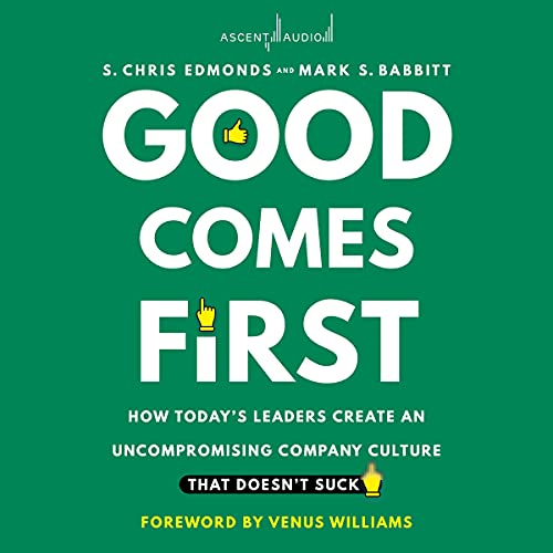 Good Comes First Audiobook By S. Chris Edmonds, Mark S. Babbitt, Venus Williams - Foreword by cover art