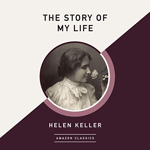 The Story of My Life (AmazonClassics Edition) Audiobook By Helen Keller cover art