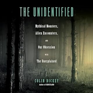 The Unidentified Audiobook By Colin Dickey cover art