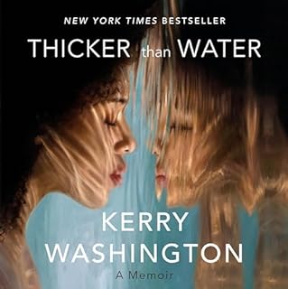 Thicker than Water Audiobook By Kerry Washington cover art