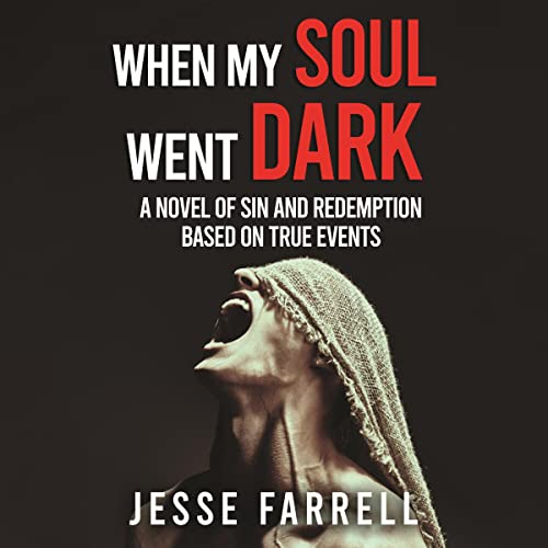 When My Soul Went Dark Audiobook By Jesse Farrell cover art