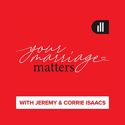 Your Marriage Matters Podcast By Jeremy & Corrie Isaacs cover art