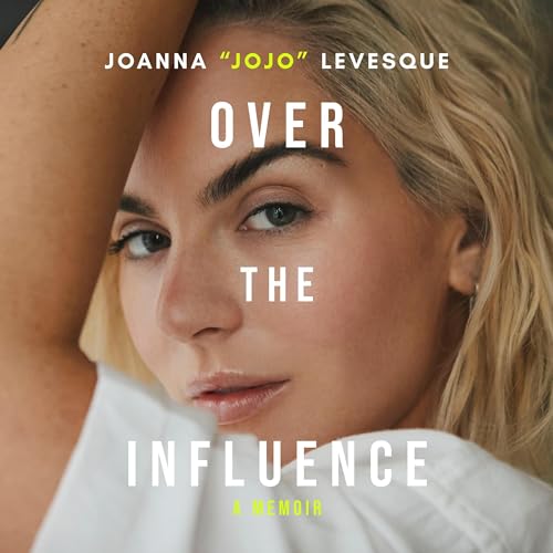 Over the Influence Audiobook By Joanna "JoJo" Levesque cover art