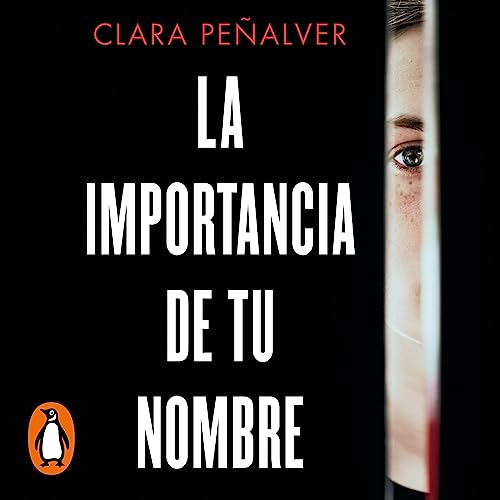 La importancia de tu nombre [The Importance of Your Name] Audiobook By Clara Peñalver cover art