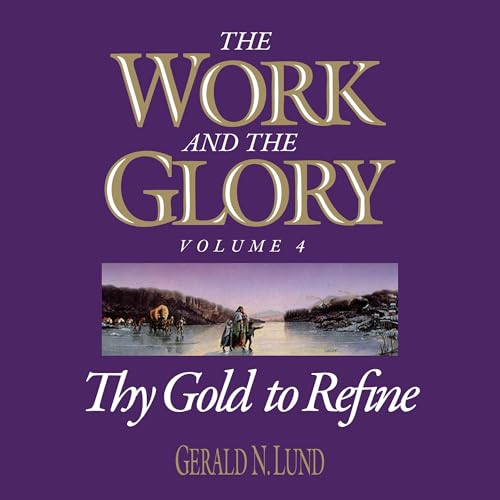 Thy Gold to Refine Audiobook By Gerald N. Lund cover art