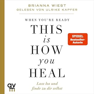 When You're Ready, This Is How You Heal (German edition) Audiolibro Por Brianna Wiest arte de portada