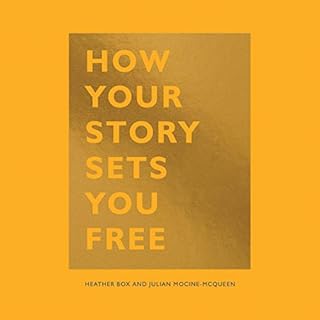 How Your Story Sets You Free Audiolibro Por Heather Box, Julian Mocine-McQueen arte de portada