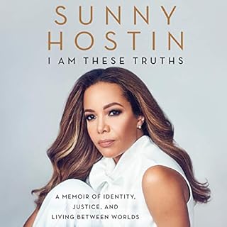 I Am These Truths Audiobook By Sunny Hostin, Charisse Jones cover art