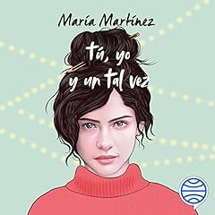 Tú, yo y un tal vez Audiolibro Por María Martínez arte de portada