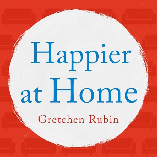 Happier at Home Audiobook By Gretchen Rubin cover art