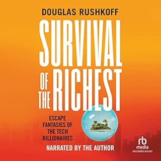 Survival of the Richest Audiobook By Douglas Rushkoff cover art