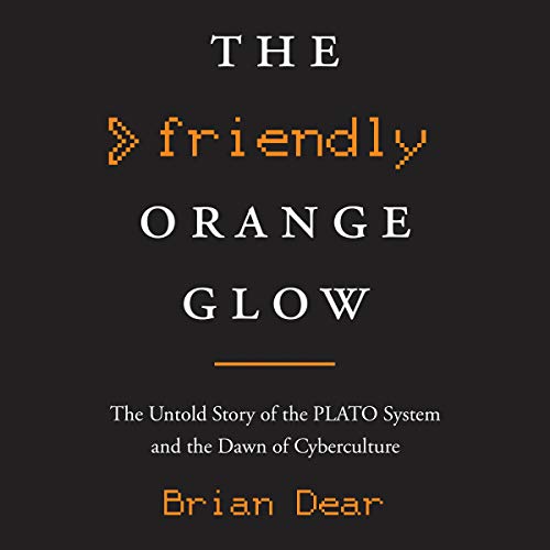 The Friendly Orange Glow Audiobook By Brian Dear cover art