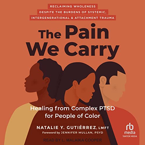 The Pain We Carry Audiolivro Por Natalie Y. Gutiérrez LMFT, Jennifer Mullan PsyD - foreword capa