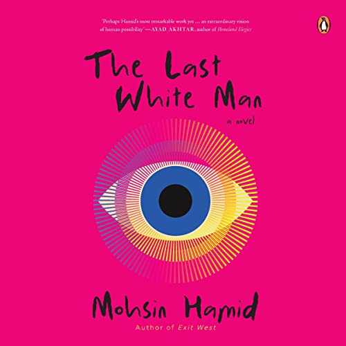 The Last White Man Audiobook By Mohsin Hamid cover art