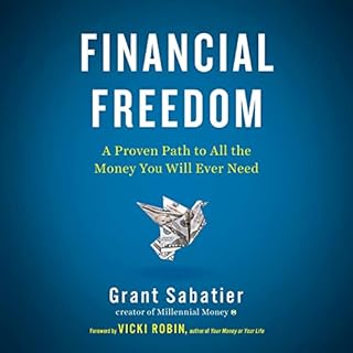 Financial Freedom Audiobook By Grant Sabatier, Vicki Robin - foreword cover art