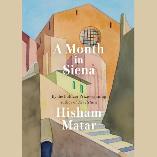 A Month in Siena Audiobook By Hisham Matar cover art