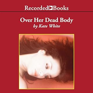 Over Her Dead Body Audiobook By Kate White cover art