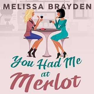 You Had Me at Merlot Audiobook By Melissa Brayden cover art