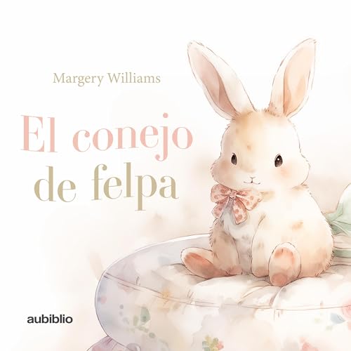 El conejo de felpa [The Plush Rabbit] cover art