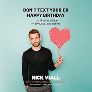 Don’t Text Your Ex Happy Birthday Audiobook By Nick Viall cover art