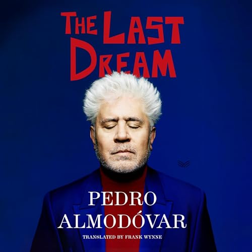 The Last Dream Audiobook By Pedro Almodóvar cover art