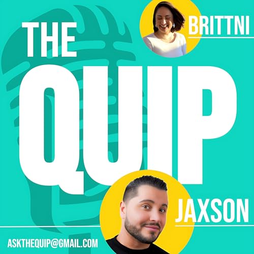 The Quip Podcast Por Funny and Raw Advice arte de portada