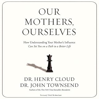 Our Mothers, Ourselves Audiobook By Henry Cloud, John Townsend cover art