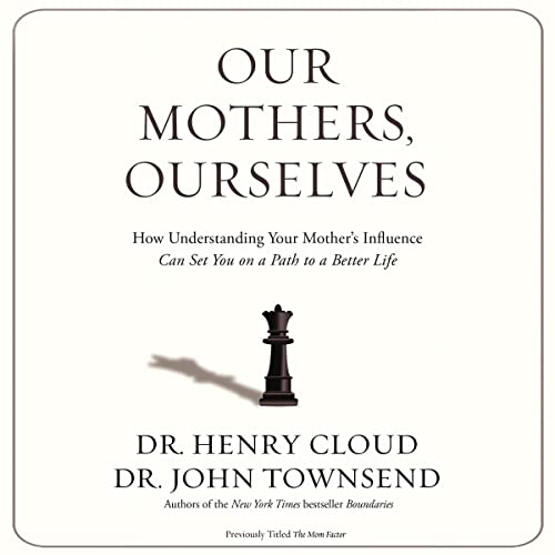 Our Mothers, Ourselves Audiolibro Por Henry Cloud, John Townsend arte de portada