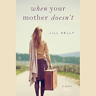 When Your Mother Doesn't Audiobook By Jill Kelly cover art