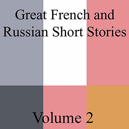 Couverture de Great French and Russian Short Stories, Volume 2