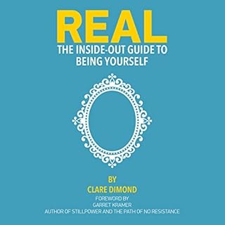 Real: The Inside-Out Guide to Being Yourself Audiobook By Clare Dimond cover art