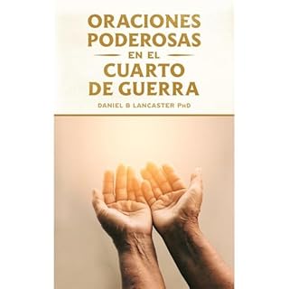 Oraciones Poderosas en el Cuarto de Guerra Audiobook By Daniel B Lancaster cover art