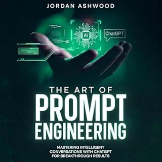 The Art of Prompt Engineering Audiobook By Jordan Ashwood cover art